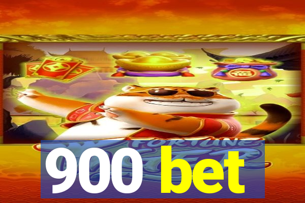 900 bet